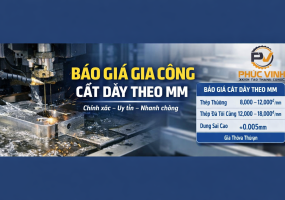 Báo giá gia công cắt dây theo mm mới nhất 2026 – Cách tính chi phí chính xác