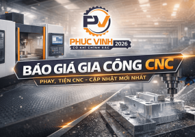 Báo Giá Gia Công CNC Mới Nhất 2026 – Phay, Tiện CNC Chính Xác