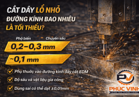Cắt Dây Lỗ Nhỏ Đường Kính Bao Nhiêu Là Tối Thiểu?