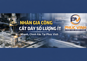 Nhận Gia Công Cắt Dây Số Lượng Ít – Nhanh, Chính Xác Tại Phúc Vinh