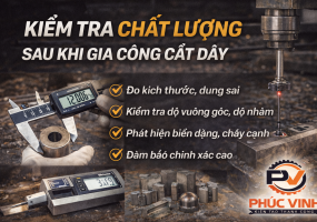 Kiểm Tra Chất Lượng Sau Khi Gia Công Cắt Dây