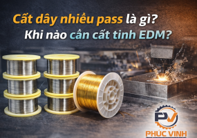 Cắt dây nhiều pass là gì? Khi nào cần cắt tinh trong gia công EDM?