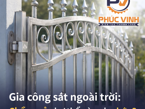 Gia công sắt ngoài trời: Chống gỉ như thế nào để bền lâu?
