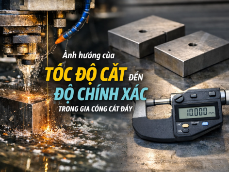 Ảnh hưởng của tốc độ cắt đến độ chính xác trong gia công cắt dây